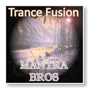 Mantra Bros Trance Fusion